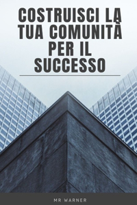 Costruisci la tua comunità per il successo