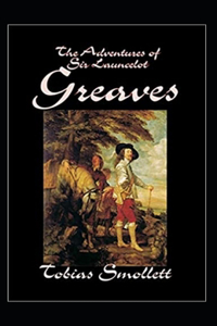 The Life and Adventures of Sir Launcelot Greaves Annotated