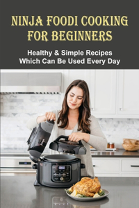 Ninja Foodi Cooking For Beginners