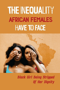 Inequality African Females Have To Face