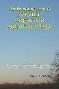 An Introduction to SERVICE ORIENTED ARCHITECTURE