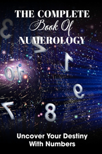 The Complete Book Of Numerology