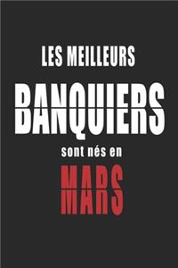 Les Meilleurs Banquiers sont nés en Mars carnet de notes