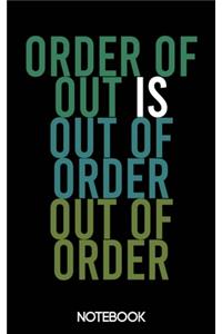 Order of Out is Out of Order Out of Order