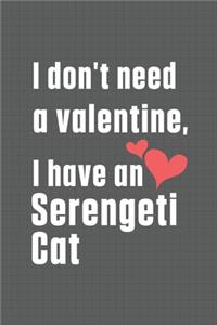 I don't need a valentine, I have a Serengeti Cat