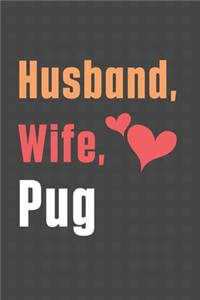 Husband, Wife, Pug