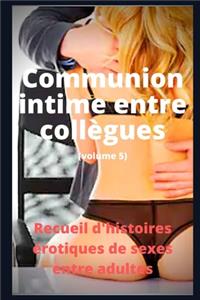 Communion intime entre collègues (volume 5)
