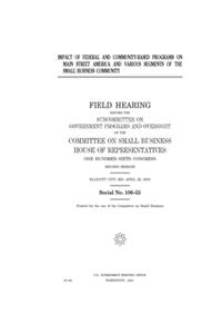 Impact of federal and community-based programs on Main Street America and various segments of the small business community