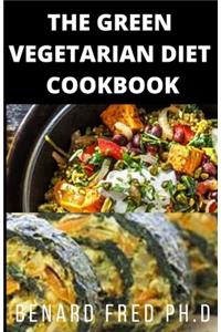 The Green Vegetarian Diet Cookbook