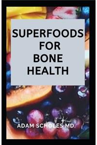 Superfoods for Bone Health