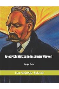 Friedrich Nietzsche in seinen Werken