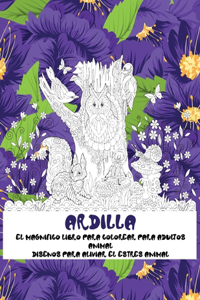 El magnífico libro para colorear para adultos - Diseños para aliviar el estrés Animal - Animal - Ardilla