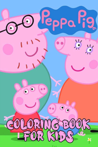 Peppa Pig Coloring Book: Peppa Pig Coloring Book For Kids, more then 50 High-quality Illustrated.