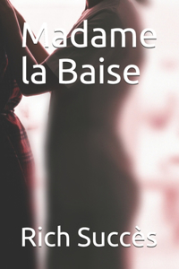 Madame la Baise