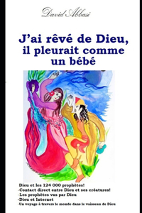 J'ai rêvé de Dieu, il pleurait comme un bébé