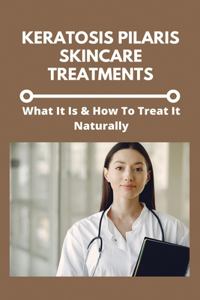 Keratosis Pilaris Skincare Treatments