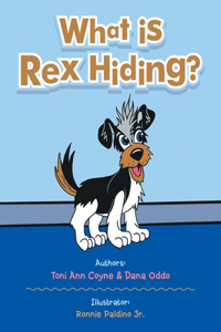 What Is Rex Hiding?