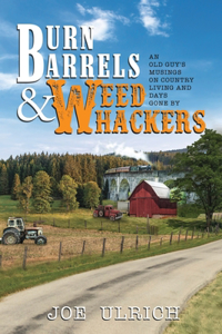 Burn Barrels and Weed Whackers