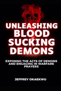 Unleashing Blood Sucking Demons
