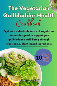 Vegetarian Gallbladder Health Cookbook
