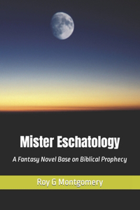 Mister Eschatology