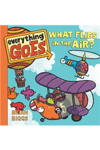 Everything Goes: What Flies in the Air?