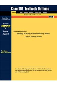 Studyguide for Selling: Building Partnerships by Weitz, ISBN 9780072426168 (Cram101 Textbook Outlines)
