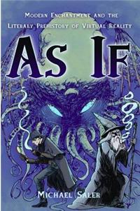 As If: Modern Enchantment and the Literary Prehistory of Virtual Reality