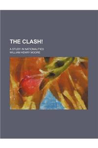The Clash!; A Study in Nationalities