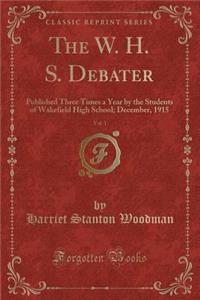 The W. H. S. Debater, Vol. 1