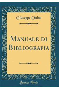 Manuale di Bibliografia (Classic Reprint)