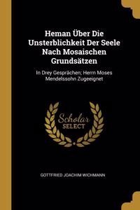 Heman Über Die Unsterblichkeit Der Seele Nach Mosaischen Grundsätzen