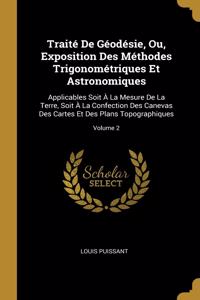 Traité De Géodésie, Ou, Exposition Des Méthodes Trigonométriques Et Astronomiques