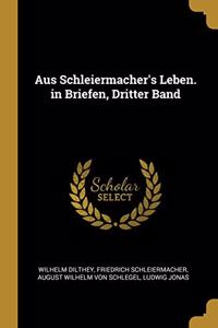 Aus Schleiermacher's Leben. in Briefen, Dritter Band