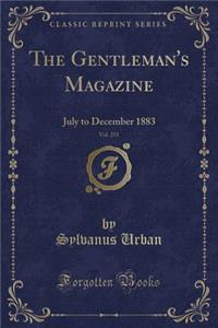 The Gentleman's Magazine, Vol. 255: July to December 1883 (Classic Reprint)