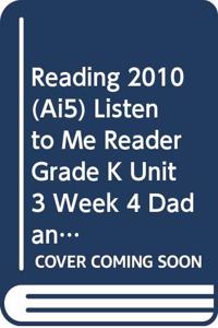 Reading 2010 (Ai5) Listen to Me Reader Grade K Unit 3 Week 4 Dad and Fif