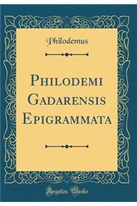 Philodemi Gadarensis Epigrammata (Classic Reprint)