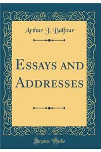 Essays and Addresses (Classic Reprint)