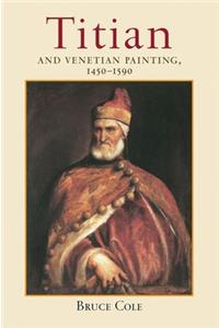 Titian And Venetian Painting, 1450-1590