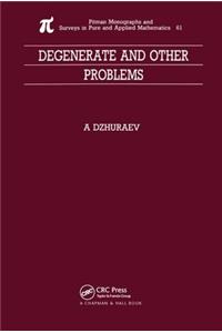 Degenerate and Other Problems