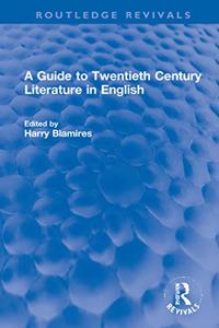Guide to Twentieth Century Literature in English