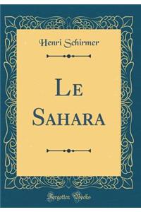 Le Sahara (Classic Reprint)