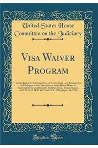 Visa Waiver Program: Hearing Before the Subcommittee on International Law, Immigration, and Refugees of the Committee on the Judiciary, House of Representatives, One Hundred Third Congress, Second Session, on H. R. 4145, H. R. 4413, and H. R. 4707,