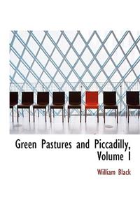 Green Pastures and Piccadilly, Volume I