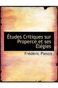 A Tudes Critiques Sur Properce Et Ses a Lacgies