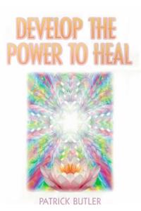 Develop the Power to Heal