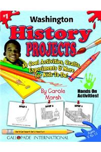 Washington History Projects - 30 Cool Activities, Crafts, Experiments & More for