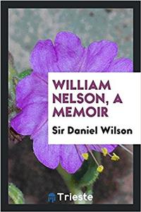 William Nelson, a Memoir