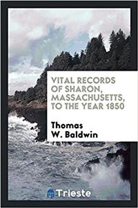 Vital Records of Sharon, Massachusetts, to the Year 1850