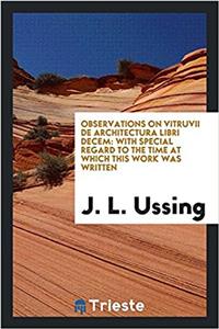 Observations on Vitruvii de Architectura Libri Decem